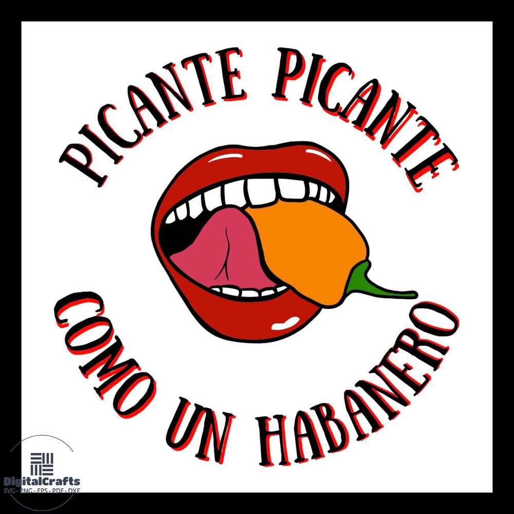 Picante como un Habanero Svg Chilli Svg Pepper Svg Mouth Svg Lips Svg Sexy Lips Svg