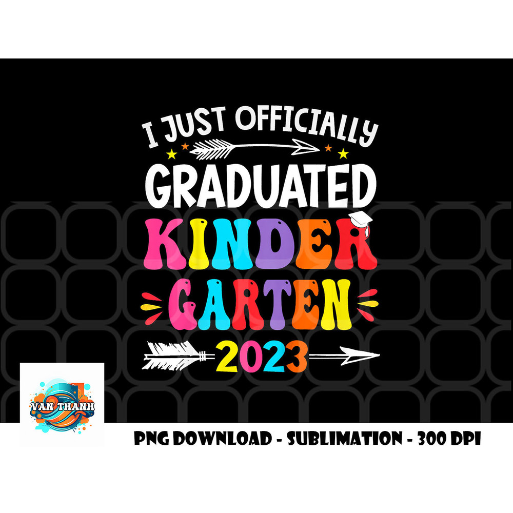 Kids I Officially Graduated Kindergarten Graduation Class of 2023 png, digital download copy.jpg