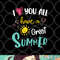 I Love You All Have a Great Summer Teacher Shirts for Women png, digital download copy.jpg