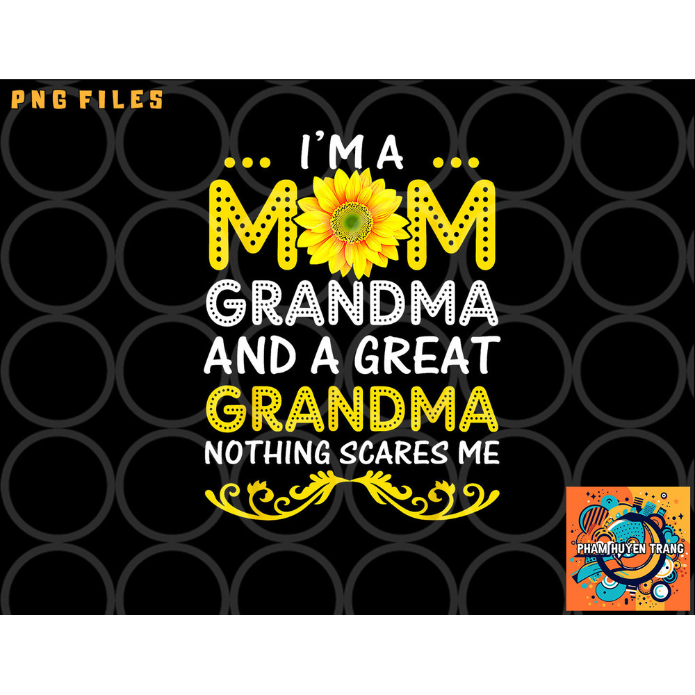 I m A Mom Grandma And A Great Grandma Funny Mother s Day png, digital download copy.jpg