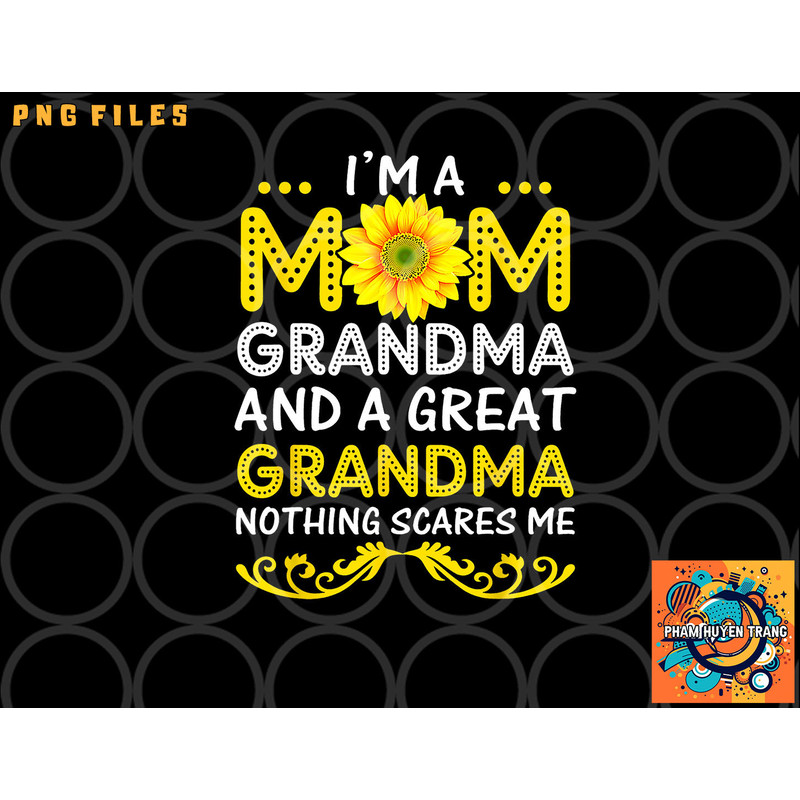 I m A Mom Grandma And A Great Grandma Funny Mother s Day png, digital download copy.jpg