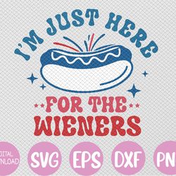 I'm Just Here For The Wieners 4th Of July Svg, Eps, Png, Dxf, Digital Download