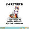 I m Retired I Don t Have To I Don t Want To Horse png, digital download copy.jpg