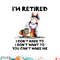 I m Retired I Don t Have To I Don t Want To Horse png, digital download copy.jpg