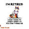 I m Retired I Don t Have To I Don t Want To Horse png, digital download copy.jpg