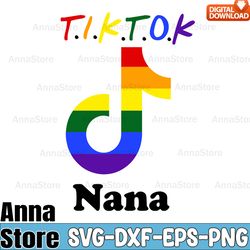 lgbt gifts, tik tok nana rainbow svg,lgbt svg bundle,lesbian svg , gay svg, bisexual svg, transgender svg, queer svg,pri