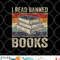 I Read Banned Books Week Librarian Freedom Reader Nerd Men png, digital download copy.jpg