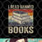 I Read Banned Books Week Librarian Freedom Reader Nerd Men png, digital download copy.jpg