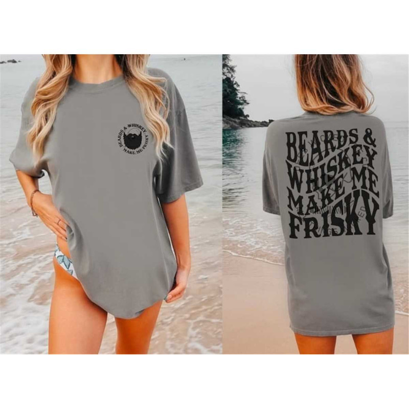 MR-1362023171143-beards-and-whiskey-make-me-frisky-tshirt-beard-tshirt-whiskey-image-1.jpg