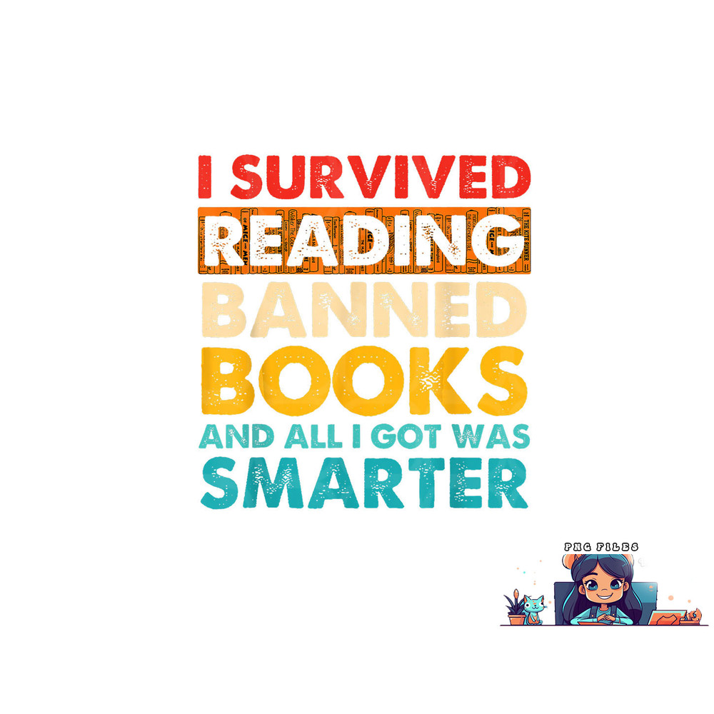 I Survived Reading Banned Books And All I Got Was Smarter png, digital download copy.jpg