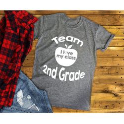 2nd grade i love my class teacher tshirt team 2nd grade students staff faculty back to school tshirt