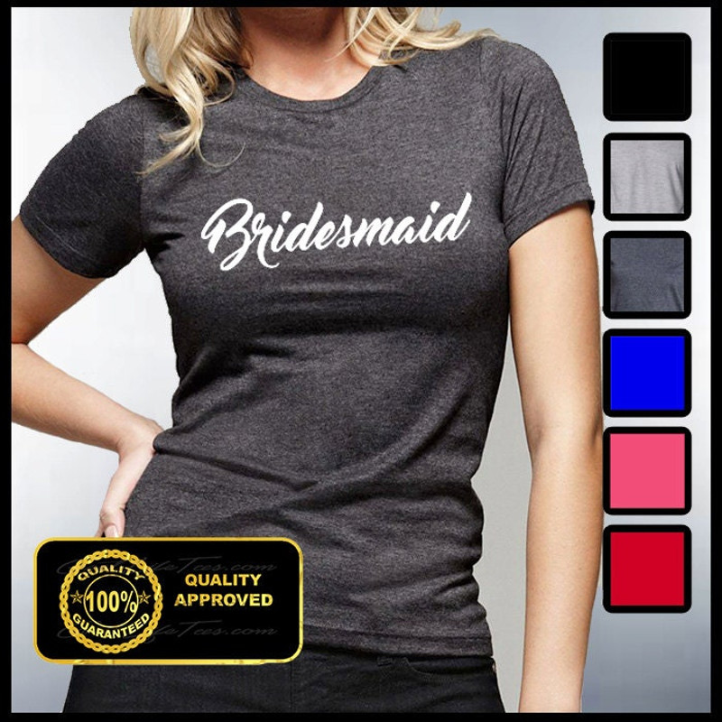 Bridesmaid Shirt, Wedding Showers, Bridal Showers, Gifts for Bride, Mother Of Bride, Father Of Bride, Set Of Bridesmaid Shirts - 1.jpg