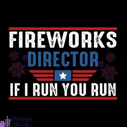 fireworks director i run you run 4th of july svg cutting file