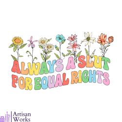 floral always a slut for equal rights lesbian pride month png file