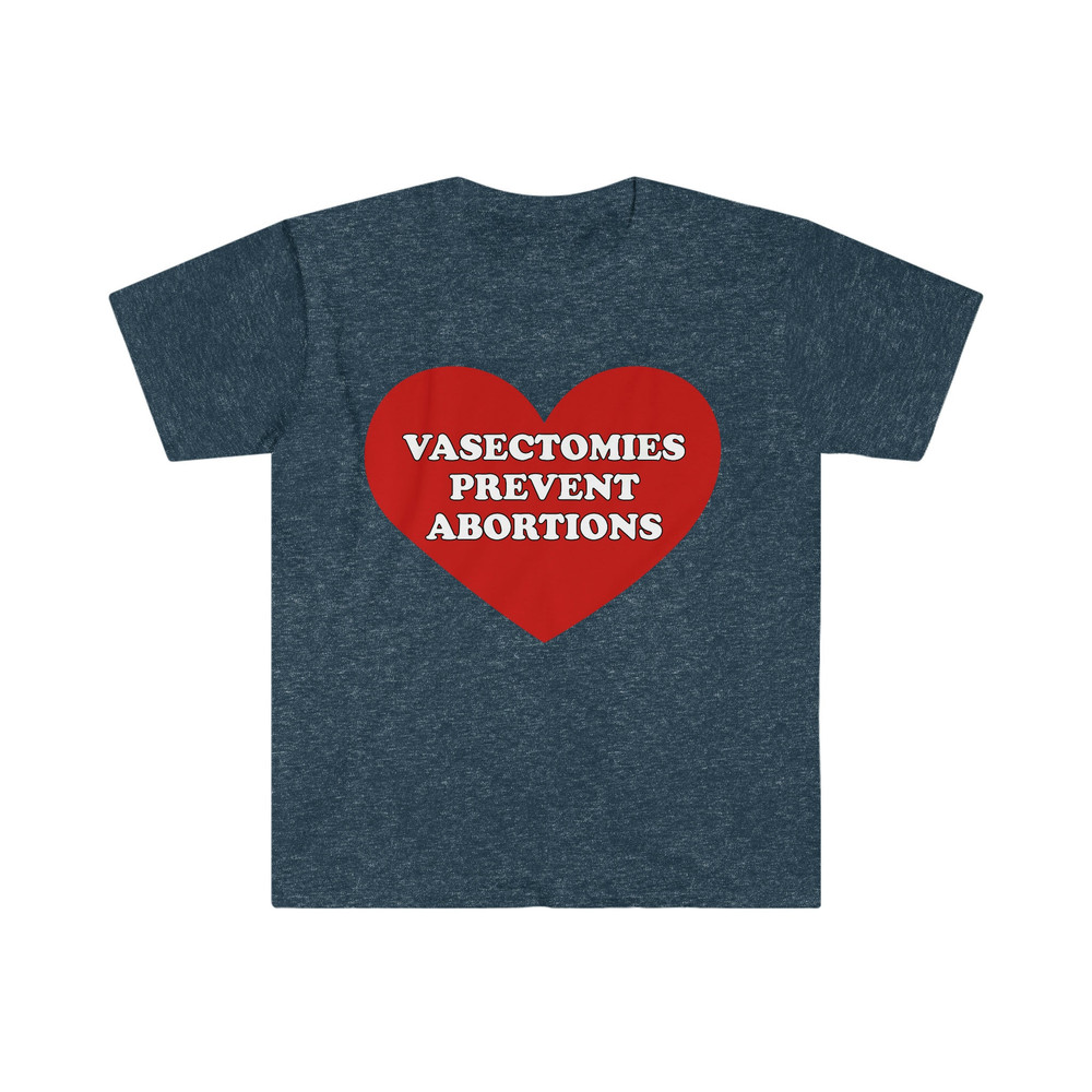 VASECTOMIES PREVENT ABORTIONS Funny Pro-Choice Meme Tee Shirt - 4.jpg