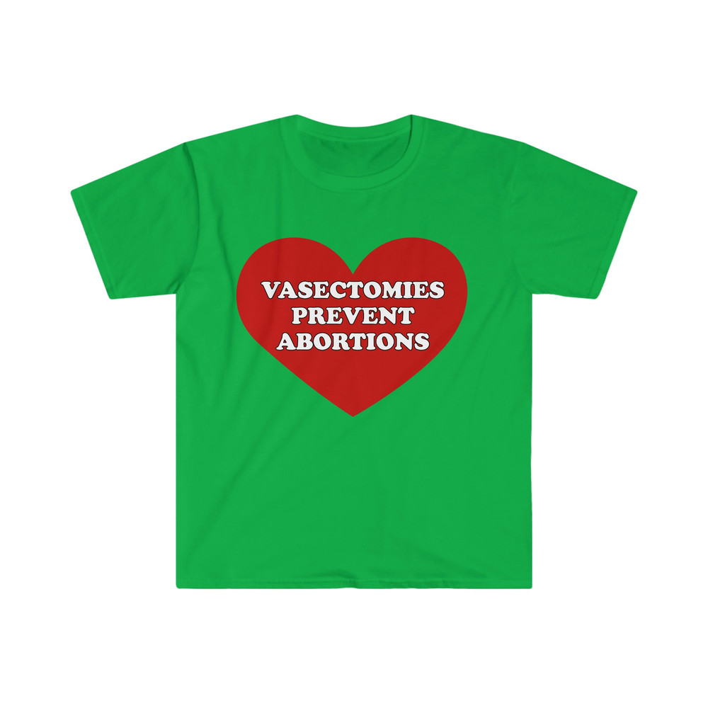 VASECTOMIES PREVENT ABORTIONS Funny Pro-Choice Meme Tee Shirt - 5.jpg
