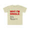 WHY I'M SINGLE Funny List Meme Tee Shirt - 8.jpg
