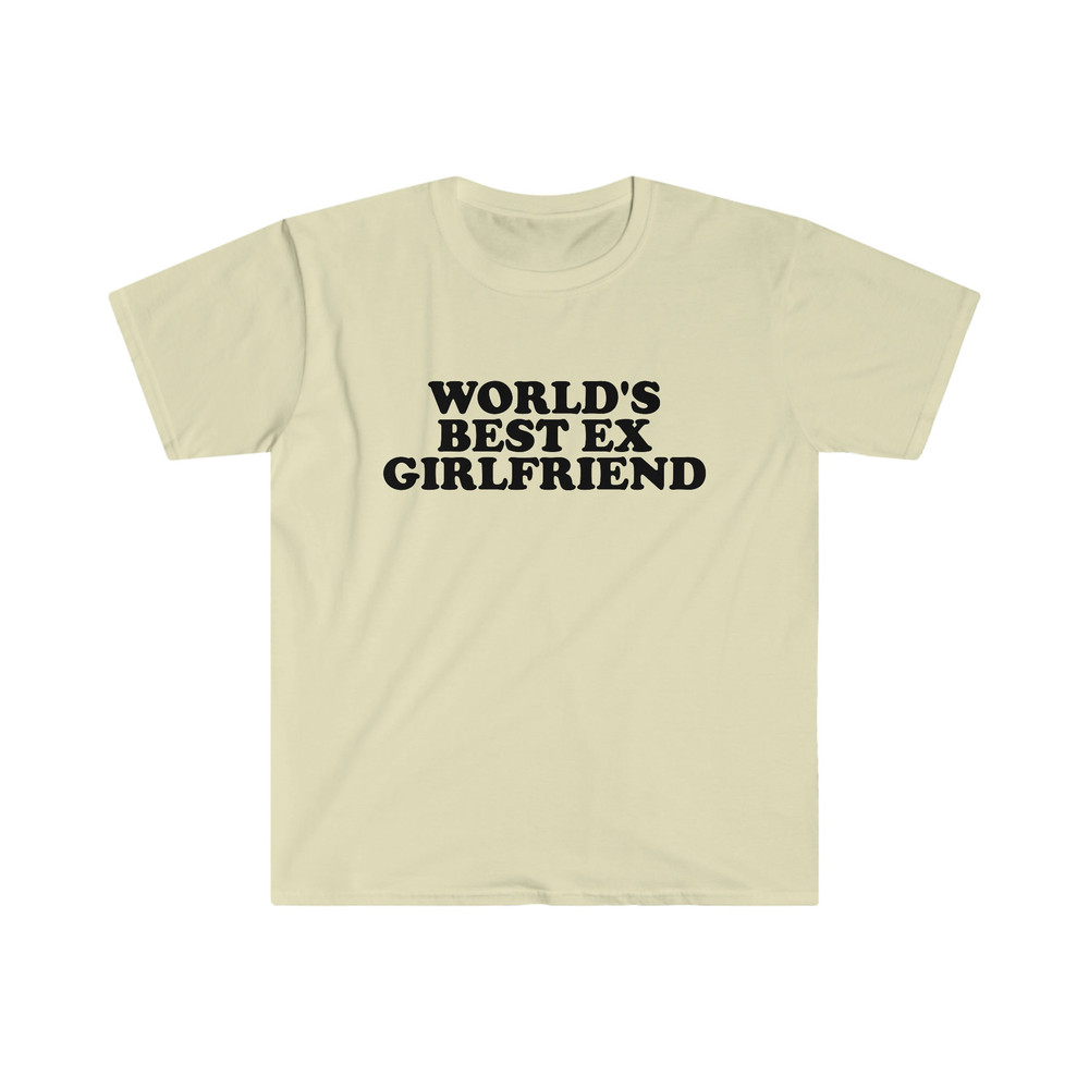 World's Best Ex Girlfriend Funny Y2K 2000's Celebrity Inspired Meme TShirt - 4.jpg
