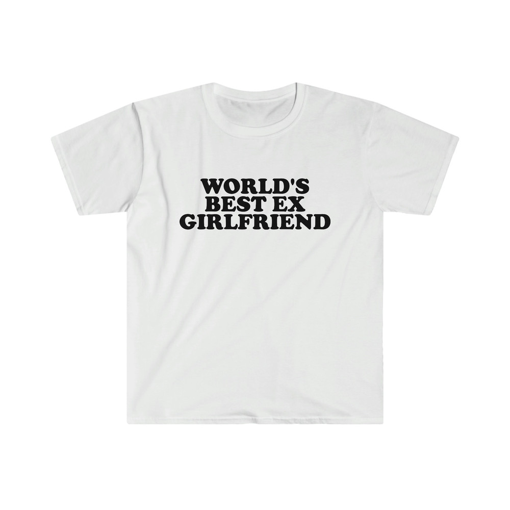 World's Best Ex Girlfriend Funny Y2K 2000's Celebrity Inspired Meme TShirt - 5.jpg