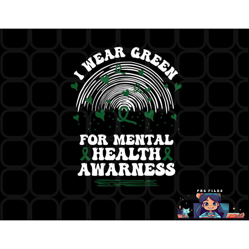 I Wear Green For Mental Health Awareness Green Ribbon png, digital download copy.jpg