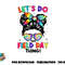 Lets Do This Field Day Thing Messy Bun Tie Dye Girls Kids png, digital download copy.jpg