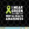 I Wear Green For Mental Health Awareness Month png, digital download copy.jpg