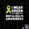 I Wear Green For Mental Health Awareness Month png, digital download copy.jpg