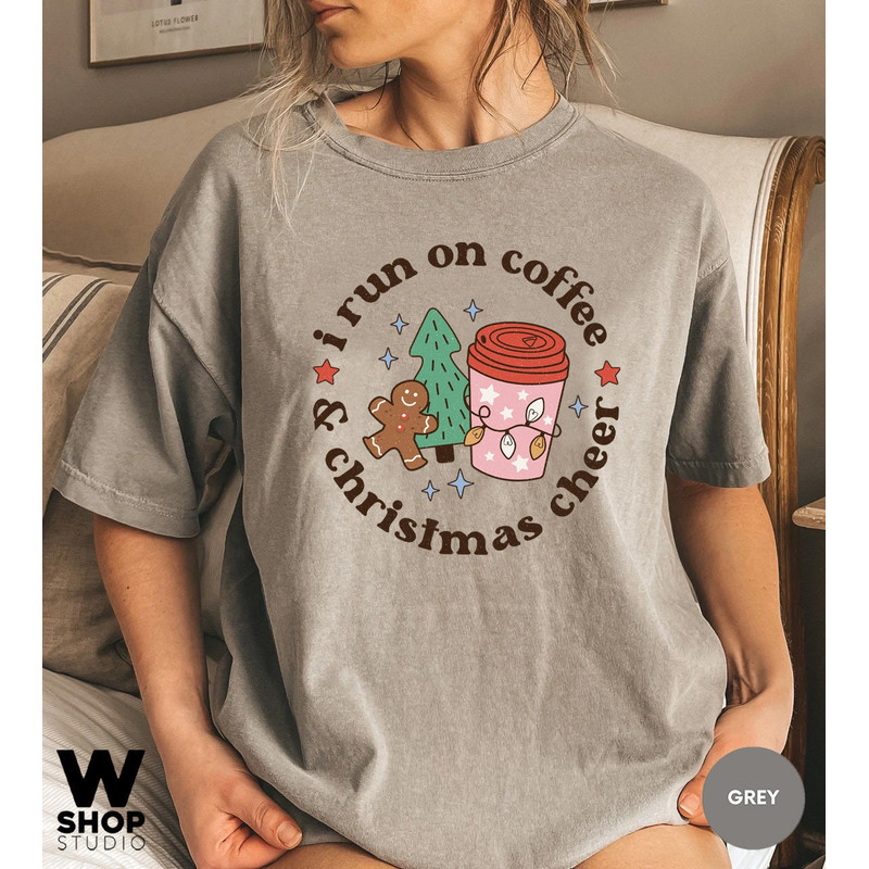 Comfort Colors I run on coffee Shirt cheer tee, Christmas Cheer t-shirt, cute christmas tee, funny holiday apparel, Holiday apparel - 5.jpg