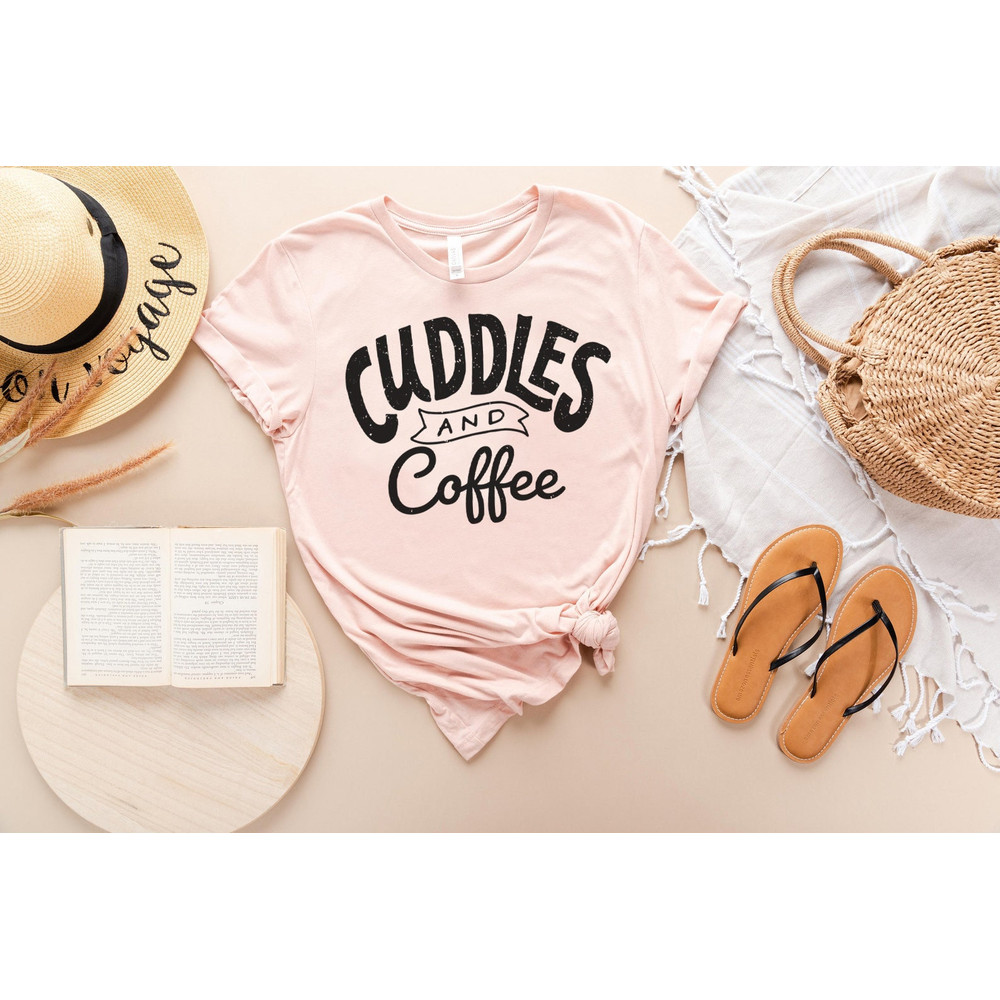 Cuddles and Coffee T-shirt, Funny Lady T shirt, Funny Mom Gift, Mother's Day Gift, Father's Day Best Gift - 3.jpg