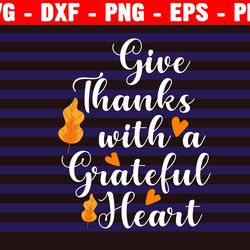 give thanks with a grateful heart svg, thanksgiving svg, thanksgiving decor svg, fall sign svg, farmhouse svg