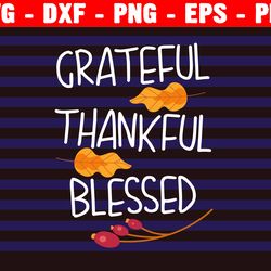 fall svg, grateful thankful blessed svg, files for cameo and cricut - thanksgiving svg, turkey svg, thankful svg