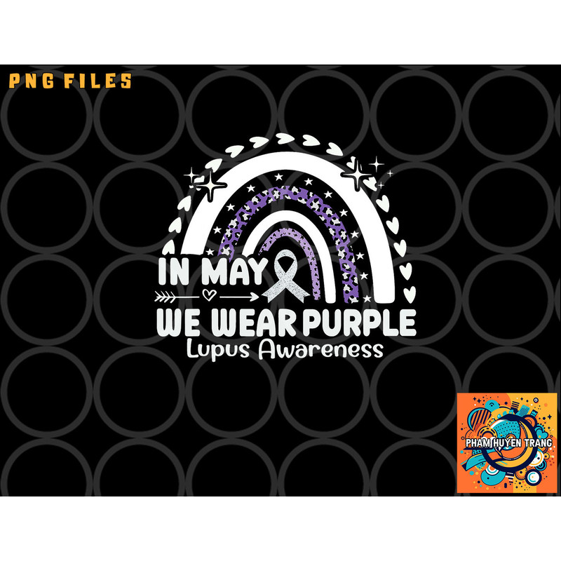 In May We Wear Purple Lupus Awareness Month ribbon Women s png, digital download copy.jpg