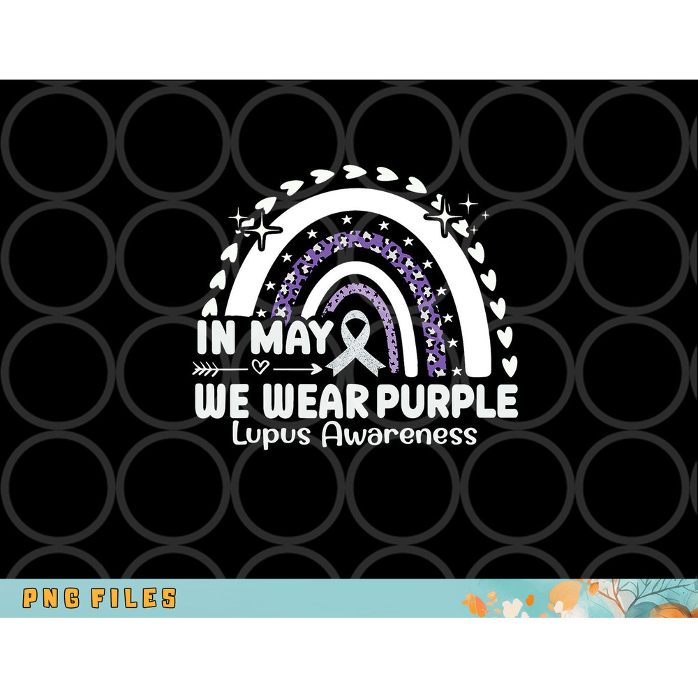 In May We Wear Purple Lupus Awareness Month ribbon Women s png, digital download copy.jpg