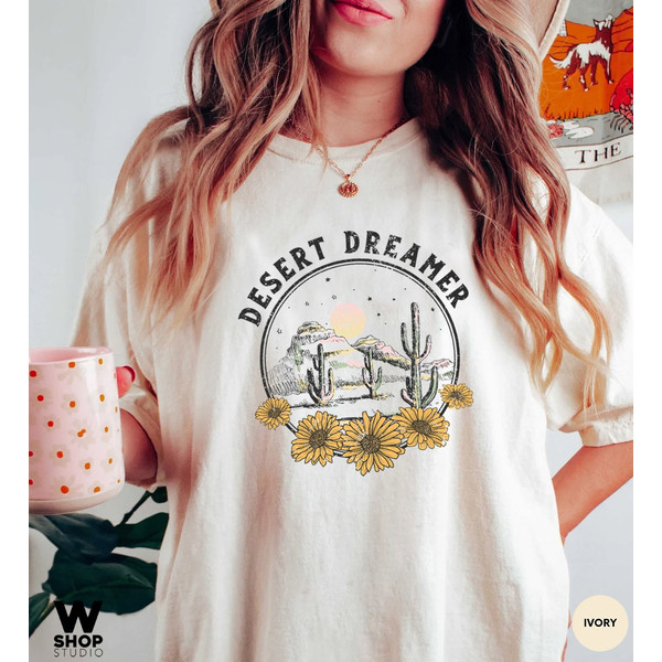 Desert T Shirt, Desert Dreamer, Cactus Shirt, Plant Shirt, Graphic Tee, Cute TShirt, Gift For Her, Tumblr Fashion, Oversized Casual - 2.jpg