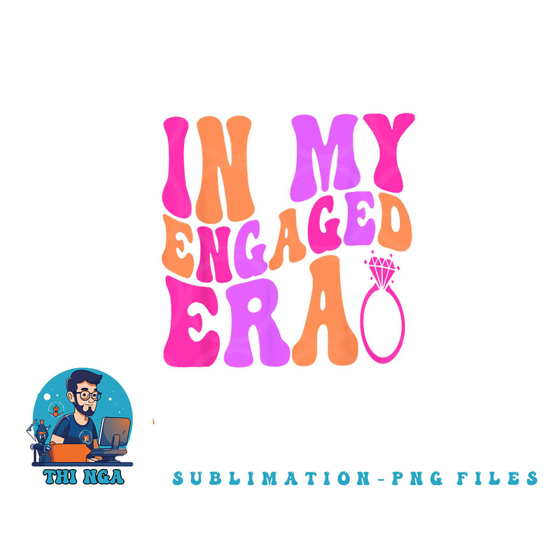 In my Engaged Era png, digital download copy.jpg