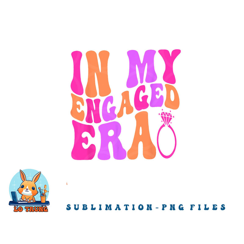 In my Engaged Era png, digital download copy.jpg