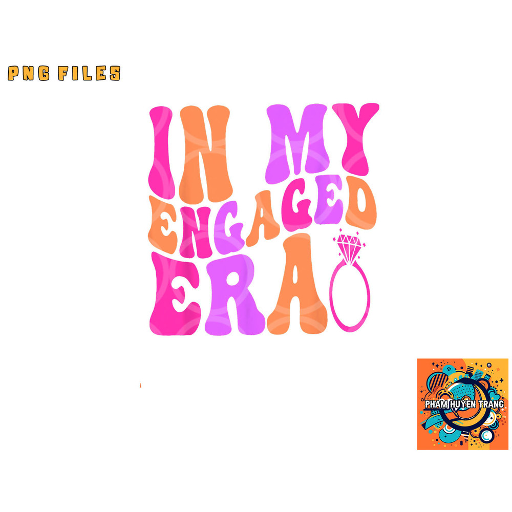 In my Engaged Era png, digital download copy.jpg