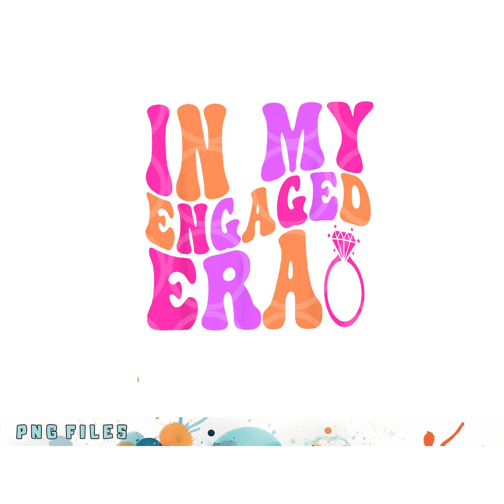 In my Engaged Era png, digital download copy.jpg