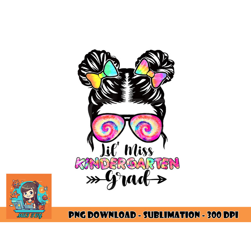 Lil Miss Kindergarten Grad Graduation Messy Bun Girls Kids png, digital download copy.jpg