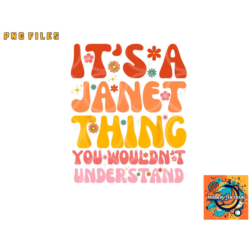 It s A Janet Thing You Wouldn t Understand png, digital download copy.jpg