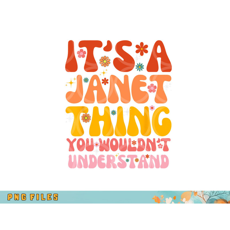 It s A Janet Thing You Wouldn t Understand png, digital download copy.jpg