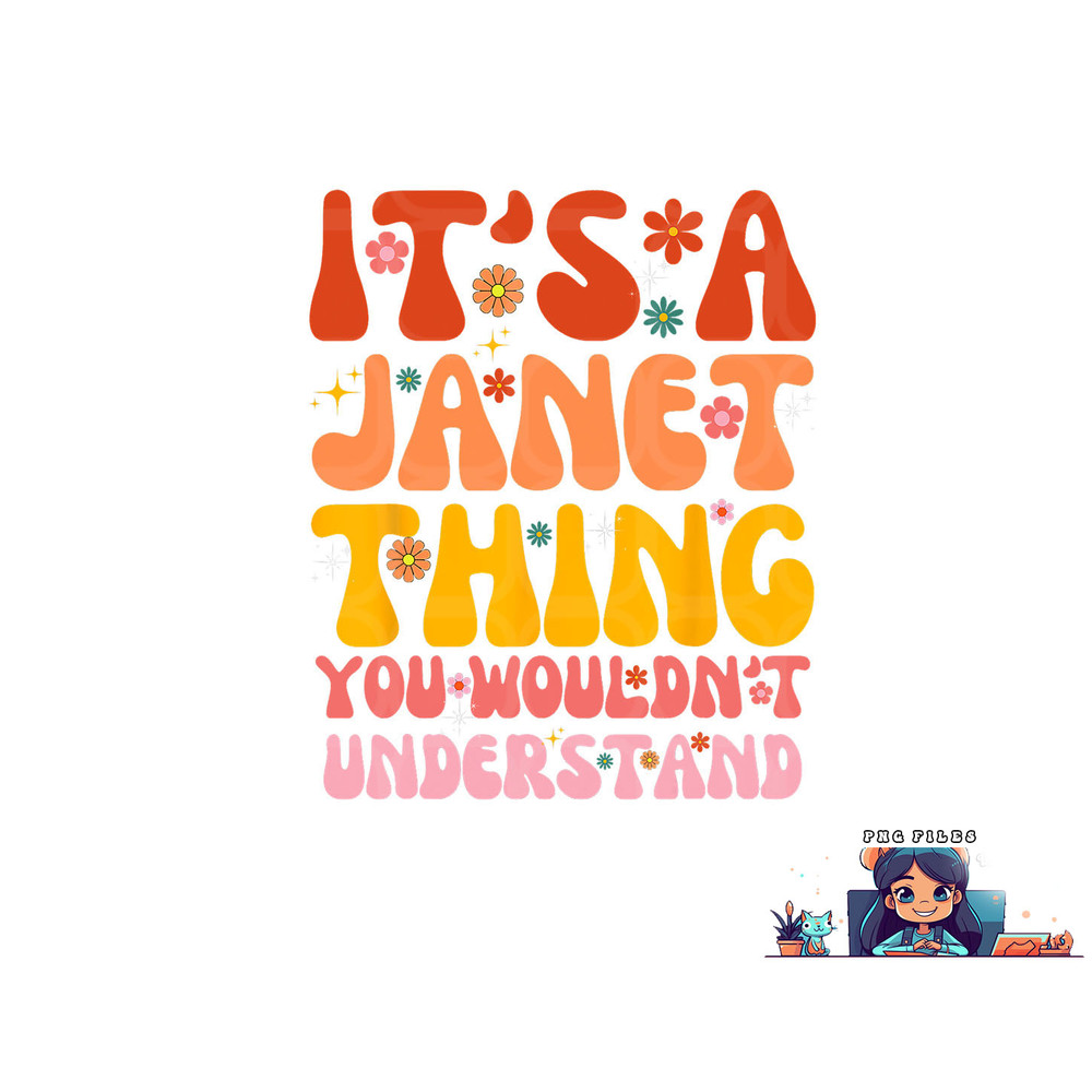It s A Janet Thing You Wouldn t Understand png, digital download copy.jpg