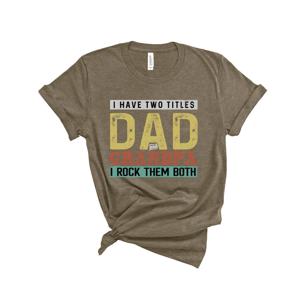 I Have Two Titles Dad and Papa, Best Dad and Papa T-shirt, Father's Day Gift, Awesome Grandpa Birthday, Christmas Present, New Grandfather - 4.jpg