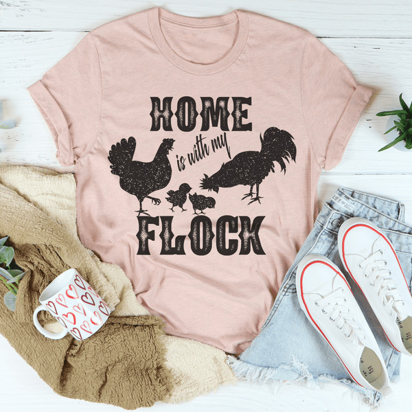 Home Is With My Flock Tee