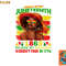 July 4th Juneteenth 1865 Because My Ancestors Afro Women png, digital download copy.jpg