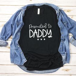 promoted to daddy shirt, fathers day gift, funny dad shirt, tee for dad, best dad shirt, new daddy shirts, new year dad