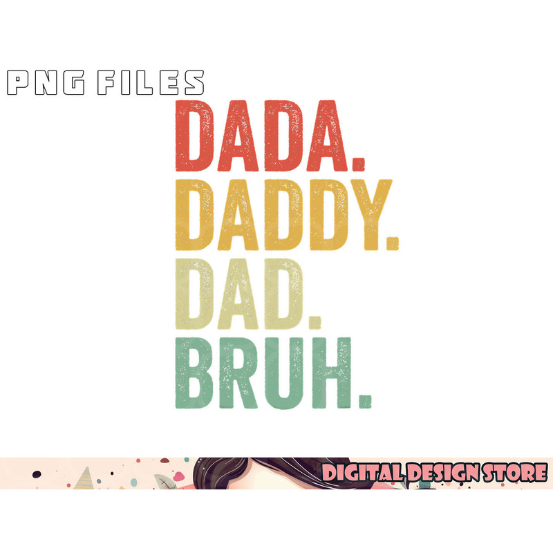 Men Dada Daddy Dad Bruh Fathers Day Vintage Funny Father png, digital download copy.jpg