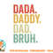Men Dada Daddy Dad Bruh Fathers Day Vintage Funny Father png, digital download copy.jpg