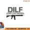 Mens DILF Damn I Love Firearms Funny png, digital download copy.jpg