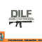 Mens DILF Damn I Love Firearms Funny png, digital download copy.jpg